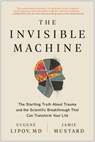 The Invisible Machine - Eugene Lipov ; Jamie Mustard - 9781637741603