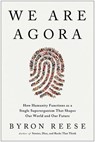 We Are Agora - Byron Reese - 9781637744222