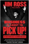 Business Is About to Pick Up! - Jim Ross - 9781637744659