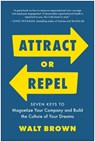 Attract or Repel - Walt Brown - 9781637746158