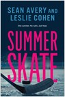 Summer Skate - Sean Avery ; Leslie Cohen - 9781637747315