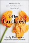 The Luckiest - Kelly Cervantes - 9781637747599