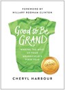 Good to Be Grand - Cheryl Harbour - 9781637747926