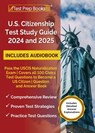 US Citizenship Test Study Guide 2025 and 2026: Pass the USCIS Naturalization Exam Covers all 100 Civics Test Questions to Become a US Citizen Question - Lydia Morrison - 9781637754979