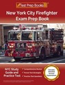 New York City Firefighter Exam Prep Book: NYC Study Guide and Practice Test [Includes Detailed Answer Explanations] - Lydia Morrison - 9781637758311