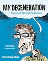 My Degeneration - Peter Dunlap-Shohl - 9781637790892