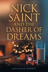 Nick Saint and the Dasher of Dreams - Jonathan Morris - 9781637845431