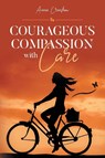 Courageous Compassion with Care - Annie Crenshaw - 9781637845493