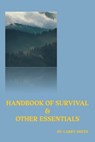 Handbook of Survival and Other Essentials - Larry Smith - 9781637845912
