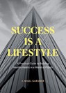 Success Is A Lifestyle - J. Nigel Gardner - 9781637848098