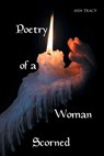 Poetry of a Woman Scorned - Ann Tracy - 9781637848180