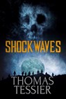 Shockwaves - Thomas Tessier - 9781637891360