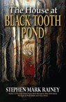 The House at Black Tooth Pond - Stephen Mark Rainey - 9781637891780