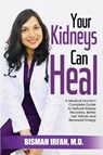 Your Kidneys Can Heal - Bismah Irfan - 9781637928523