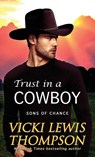 Trust in a Cowboy - Vicki Thompson - 9781638039594