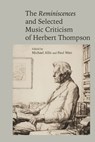 The Reminiscences and Selected Criticism of Herbert Thompson - Michael Allis ; Paul Watt - 9781638040934