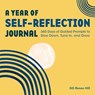 A Year of Self-Reflection Journal: 365 Days of Guided Prompts to Slow Down, Tune In, and Grow - Gg Renee Hill - 9781638074212