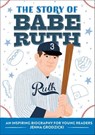 The Story of Babe Ruth - Jenna Grodzicki - 9781638076025