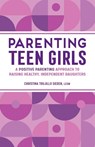 Parenting Teen Girls - Christina Trujillo Sieren - 9781638079910