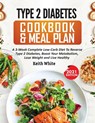 Type 2 Diabetes Cookbook & Meal Plan - Keith White - 9781638100348