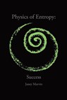 Physics of Entropy - Janey Marvin - 9781638120513
