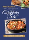 Anne Marie's Family Favorite Recipes with a Caribbean Twist - Anne Marie Herman - 9781638120728