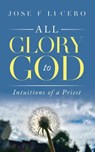 All Glory To God - Jose F Lucero - 9781638121688