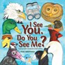 I See You. Do You See Me? A young reader's introduction to bird watching - Pam Sheppard - 9781638121954