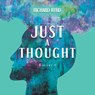 Just A Thought Volume 1 - Richard Byrd - 9781638123903