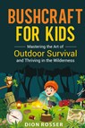 Bushcraft for Kids - Dion Rosser - 9781638183068