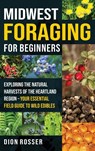 Midwest Foraging for Beginners - Dion Rosser - 9781638184843