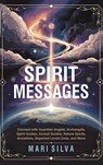 Spirit Messages - Mari Silva - 9781638184935