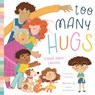 Too Many Hugs: A Book about Consent - Yvonne Pearson - 9781638191483