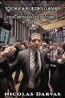 Todavía puedes ganar en el mercado de acciones. - Nicolas Darvas - 9781638233749