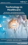 Technology in Healthcare: Introduction, Clinical Impacts, Workflow Improvement, Structuring and Assessment - Brian Pickering - 9781638282365