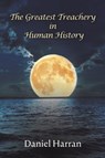 The Greatest Treachery in Human History - Daniel Harran - 9781638295549