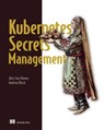 Kubernetes Secrets Management - Alex Soto Bueno ; Andrew Block - 9781638351771