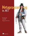 Metaprogramming in .NET - Jason Bock ; Kevin Hazzard - 9781638351818