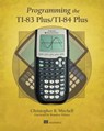 Programming the TI-83 Plus/TI-84 Plus - Christopher Mitchell - 9781638352853