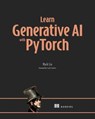 Learn Generative AI with PyTorch - Mark Liu - 9781638356134