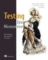 Testing Java Microservices - Jason Porter ; Alex Soto ; Andrew Gumbrecht - 9781638357056