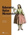Kubernetes Native Microservices with Quarkus and MicroProfile - John Clingan ; Ken Finnigan - 9781638357155