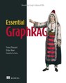 Essential GraphRAG - Tomaž Bratanic ; Oscar Hane - 9781638357636