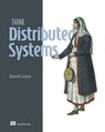 Think Distributed Systems - Dominik Tornow - 9781638357728