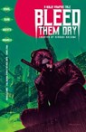 Bleed Them Dry - Eliot Rahal ; Hiroshi Koizumi - 9781638490302