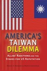 America's Taiwan Dilemma - Michael A. Hunzeker ; Mark A. Christopher - 9781638573531