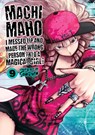 Machimaho: I Messed Up and Made the Wrong Person Into a Magical Girl! Vol. 9 - Souryu - 9781638581772