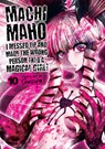 Machimaho: I Messed Up and Made the Wrong Person Into a Magical Girl! Vol. 10 - Souryu - 9781638582700