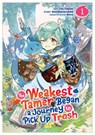 The Weakest Tamer Began a Journey to Pick Up Trash (Manga) Vol. 1 - Honobonoru500 - 9781638584124