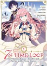 7th Time Loop: The Villainess Enjoys a Carefree Life Married to Her Worst Enemy! (Manga) Vol. 1 - Touko Amekawa - 9781638586388